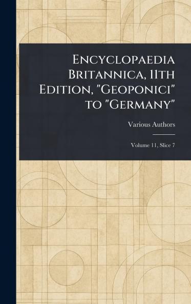 Encyclopaedia Britannica 11th Edition Geoponici to Germany