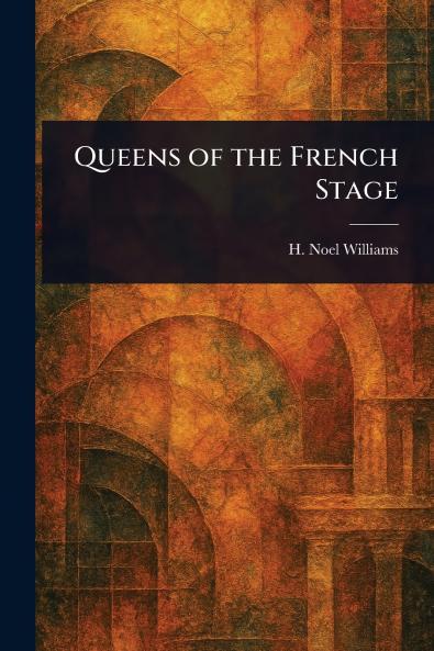 Queens of the French Stage