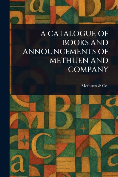 Catalogue of Books and Announcements of Methuen and Company