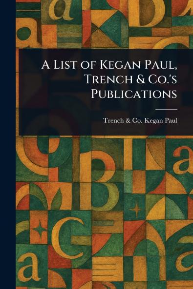 List of Kegan Paul Trench & Co.'s Publications
