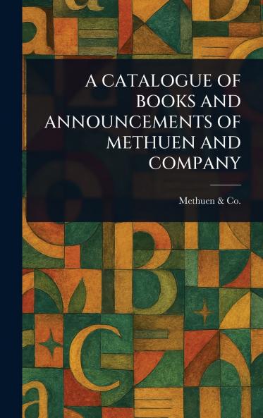 Catalogue of Books and Announcements of Methuen and Company