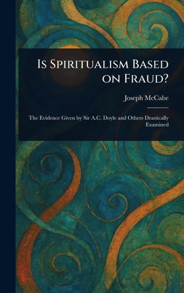 Is Spiritualism Based on Fraud?