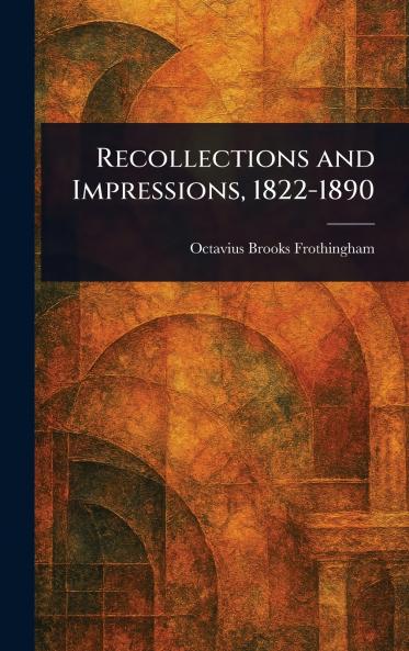 Recollections and Impressions 1822-1890