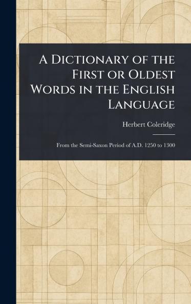Dictionary of the First or Oldest Words in the English Language