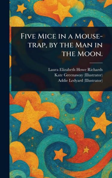 Five Mice in a Mouse-trap by the Man in the Moon.