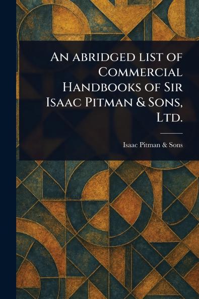 Abridged List of Commercial Handbooks of Sir Isaac Pitman & Sons Ltd.
