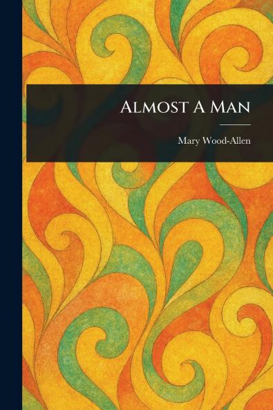 Almost A Man
