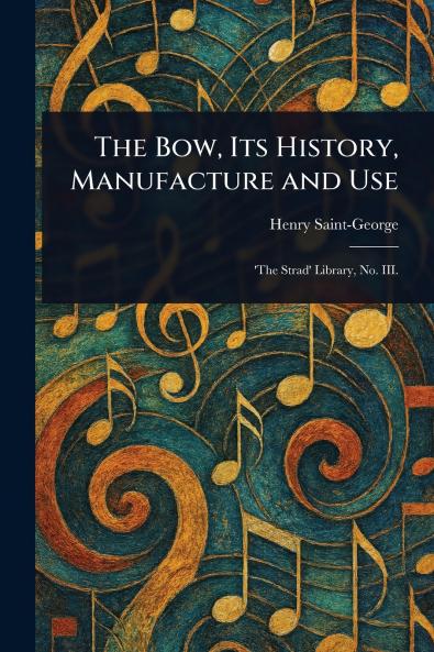 Bow Its History Manufacture and Use