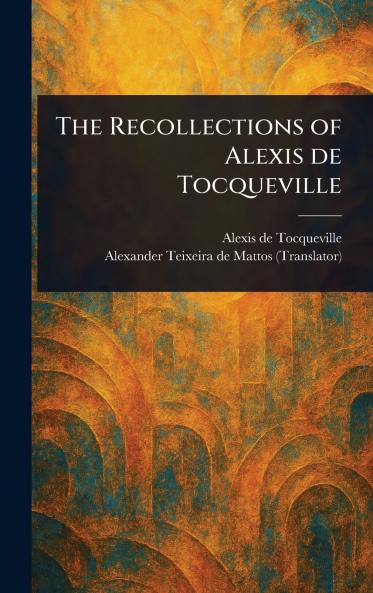 Recollections of Alexis De Tocqueville