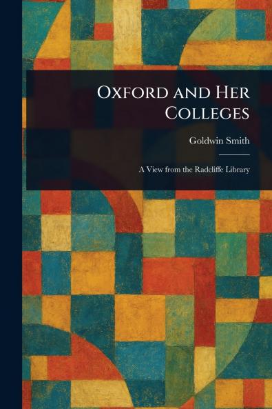 Oxford and Her Colleges