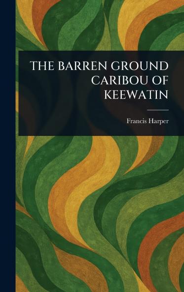 Barren Ground Caribou of Keewatin