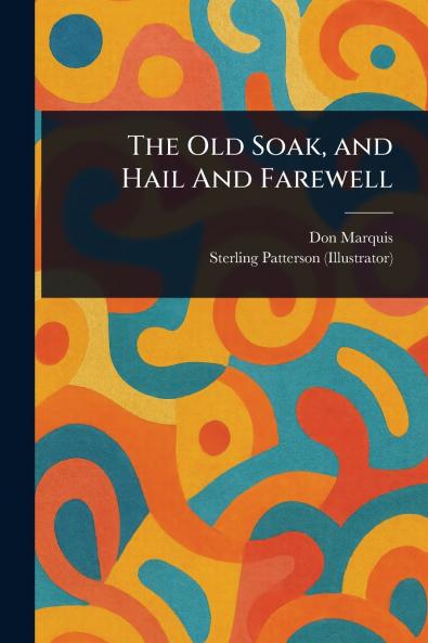 Old Soak and Hail And Farewell