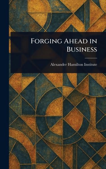 Forging Ahead in Business