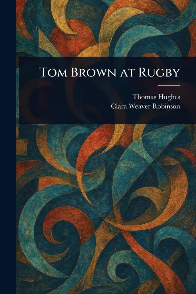 Tom Brown at Rugby