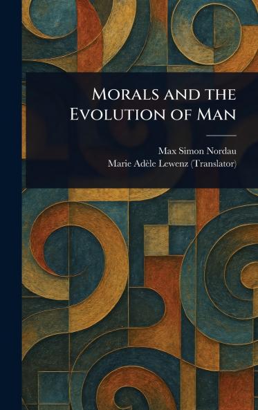 Morals and the Evolution of Man