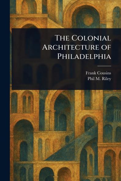 Colonial Architecture of Philadelphia