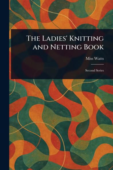 Ladies' Knitting and Netting Book