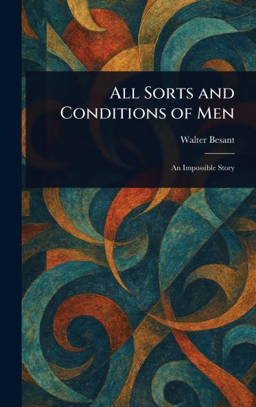 All Sorts and Conditions of Men