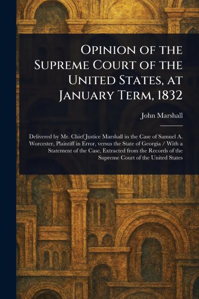 Opinion of the Supreme Court of the United States at January Term 1832