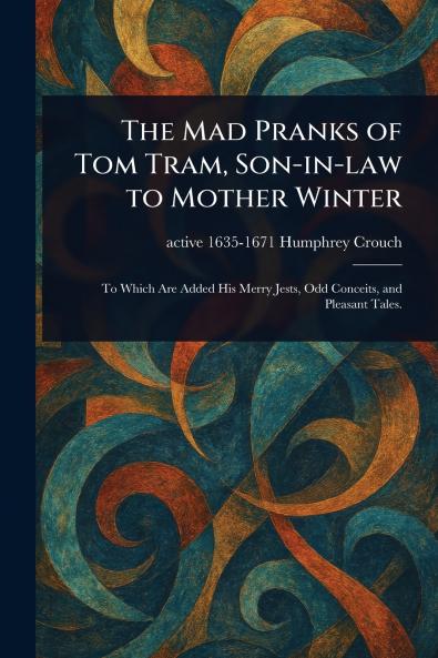 Mad Pranks of Tom Tram Son-in-law to Mother Winter