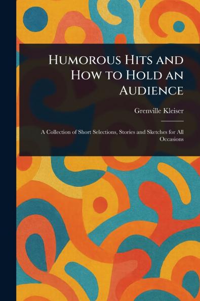 Humorous Hits and How to Hold an Audience