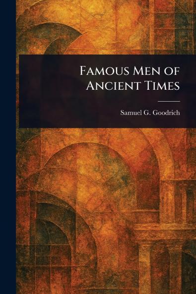 Famous Men of Ancient Times