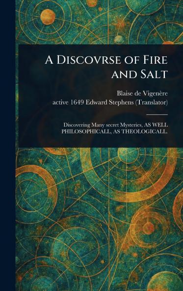 Discovrse of Fire and Salt
