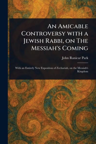 Amicable Controversy With a Jewish Rabbi on The Messiah's Coming