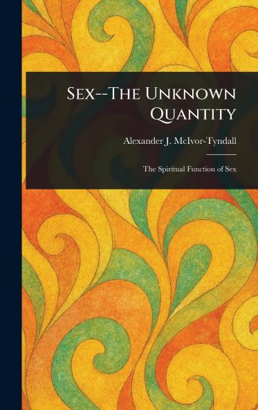Sex--The Unknown Quantity