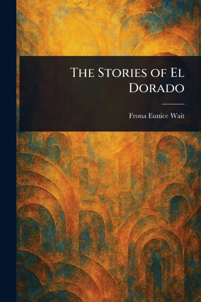 Stories of El Dorado