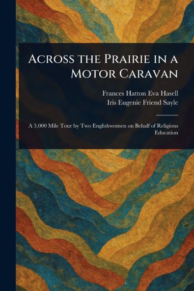 Across the Prairie in a Motor Caravan