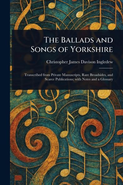 Ballads and Songs of Yorkshire