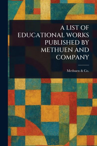 List of Educational Works Published by Methuen and Company