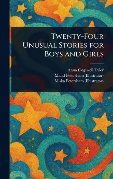 Twenty-Four Unusual Stories for Boys and Girls
