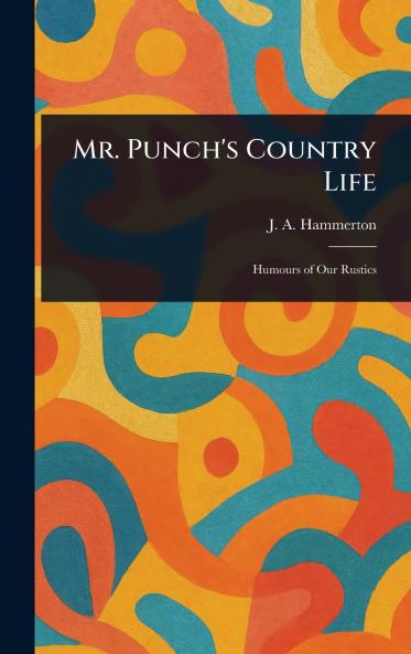 Mr. Punch's Country Life