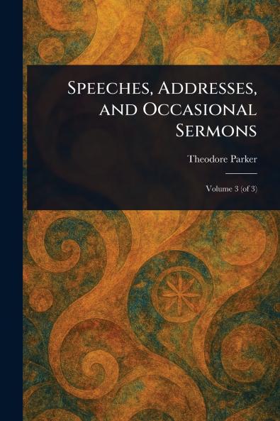 Speeches Addresses and Occasional Sermons