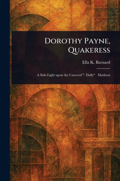 Dorothy Payne Quakeress