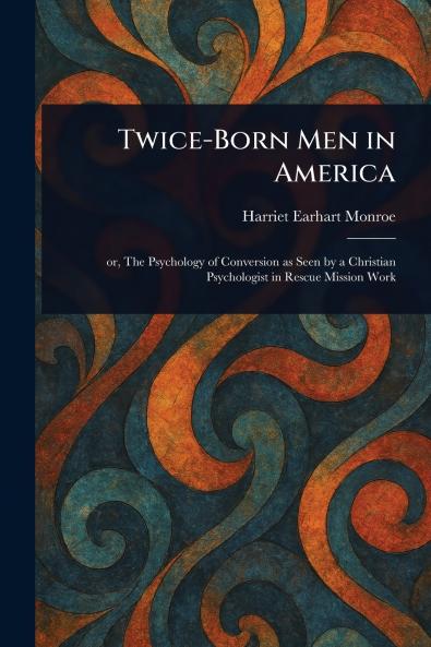 Twice-Born Men in America