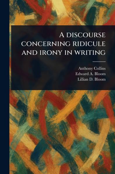 Discourse Concerning Ridicule and Irony in Writing
