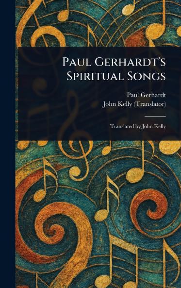 Paul Gerhardt's Spiritual Songs