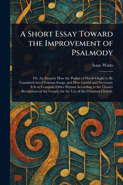 Short Essay Toward the Improvement of Psalmody