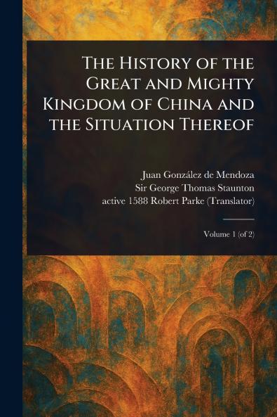 History of the Great and Mighty Kingdom of China and the Situation Thereof