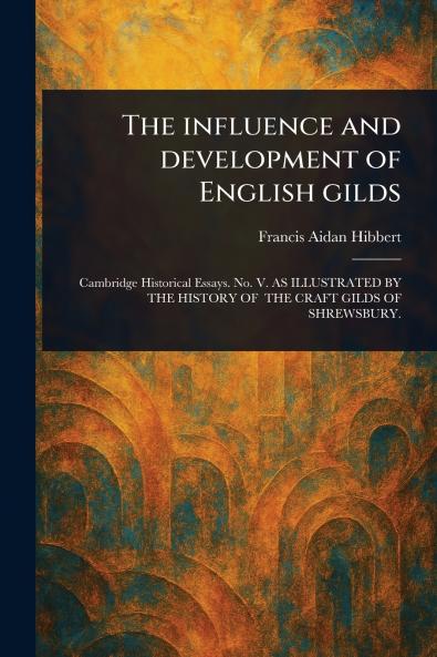 Influence and Development of English Gilds