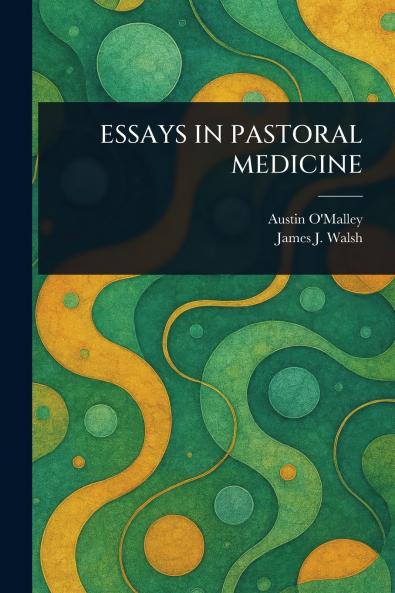 Essays in Pastoral Medicine