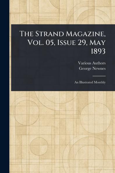 Strand Magazine Vol. 05 Issue 29 May 1893