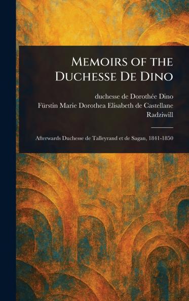 Memoirs of the Duchesse De Dino