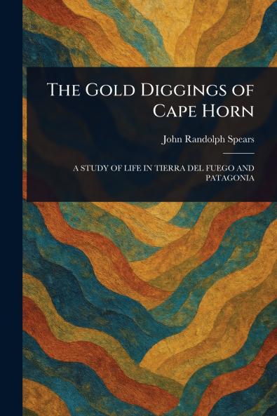 Gold Diggings of Cape Horn