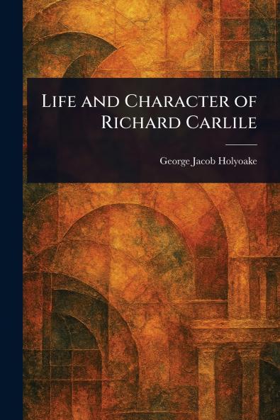 Life and Character of Richard Carlile