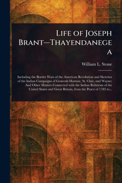 Life of Joseph Brant-Thayendanegea