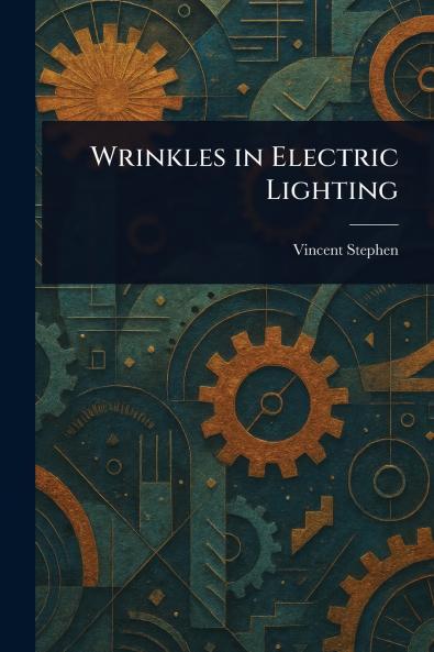 Wrinkles in Electric Lighting